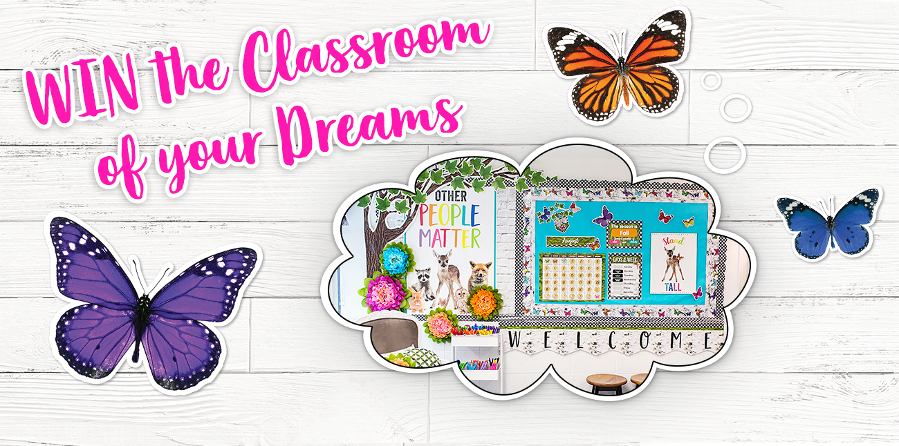 Win the Classroom of Your Dreams